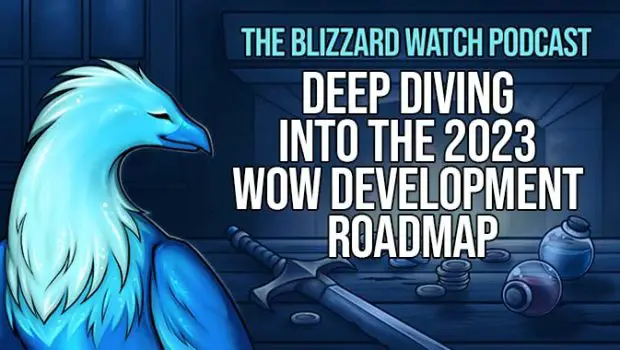 Blizzard Watch Podcast: Deep diving into the 2023 WoW development roadmap